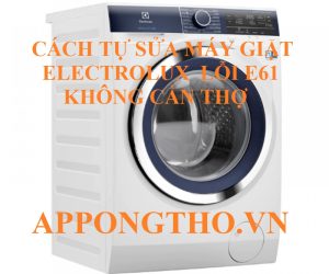 Máy còn bảo hành có được sửa lỗi E-61 miễn phí không?