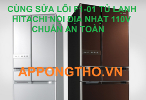 Cách sửa mạch điện tủ lạnh Hitachi để xóa mã lỗi F1-01 an toàn