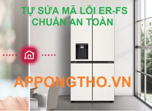 Cách khắc phục lỗi ER-FS tủ lạnh LG một cách an toàn và hiệu quả