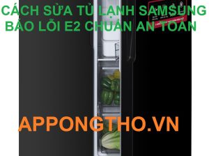 Xác định lỗi E2 tủ lạnh Samsung Side By Side hỏng gì?