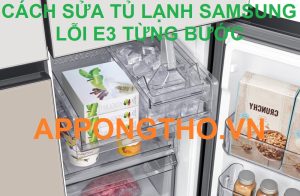 Thay thế quạt bị hỏng xóa lỗi E3 tủ lạnh Samsung