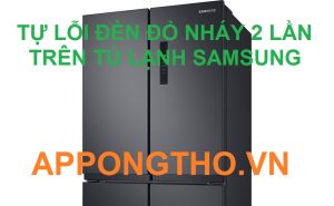 Hiểu Tủ lạnh Samsung nháy đèn đỏ 2 lần nhấp nháy