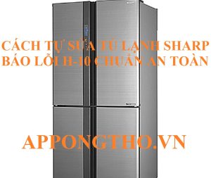 Tủ lạnh Sharp lỗi H-10 có do điện không ổn định không?