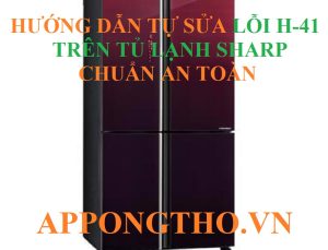 Lỗi H-41 tủ lạnh Sharp liên quan đến nguồn điện 110V?