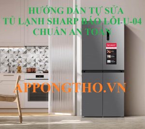 Lỗi U04 tủ lạnh Sharp Side by Side Sự Cố Đáng Ngại Gây Lo