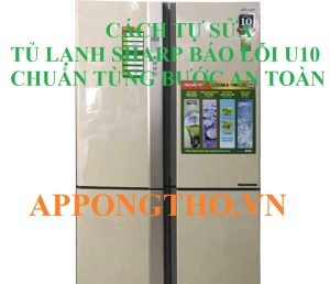 Lỗi U-10 tủ lạnh Sharp Sự thật đáng ngạc nhiên